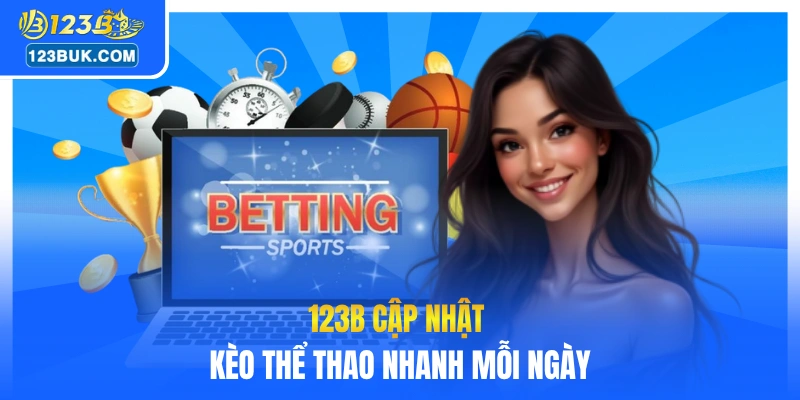 123B cập nhật kèo thể thao nhanh mỗi ngày