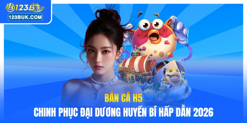 Bắn cá H5