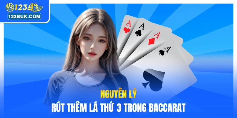 Nguyên lý rút thêm lá thứ 3 trong baccarat
