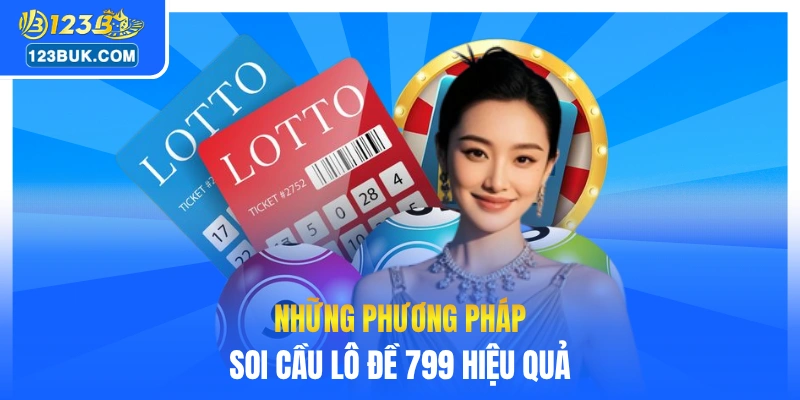 Những phương pháp soi cầu lô đề 799 hiệu quả